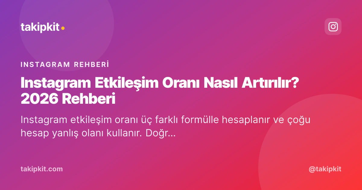 Instagram Etkileşim Oranı Nasıl Artırılır? 2026 Rehberi