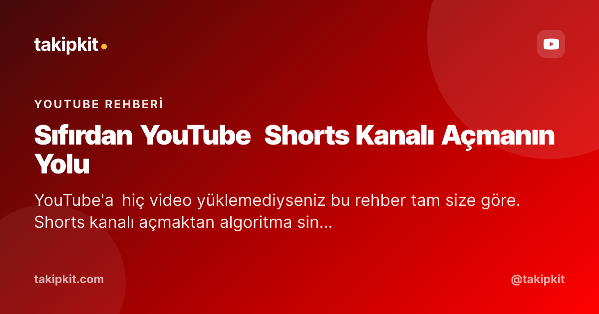 Sıfırdan YouTube Shorts Kanalı Açmanın Yolu