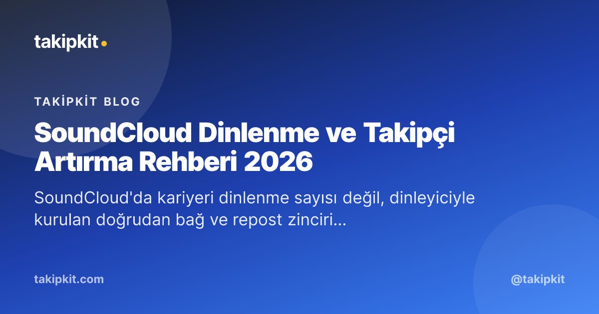 SoundCloud Dinlenme ve Takipçi Artırma Rehberi 2026