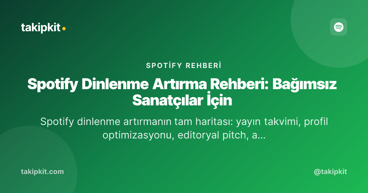 Spotify Dinlenme Artırma Rehberi: Bağımsız Sanatçılar İçin