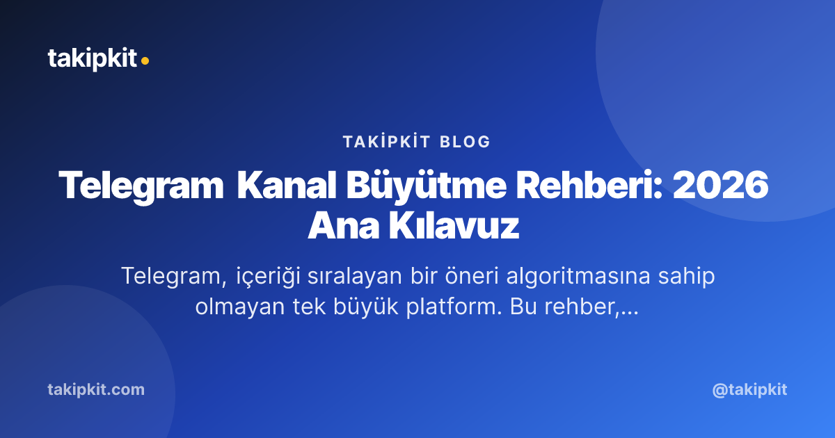 Telegram Kanal Büyütme Rehberi: 2026 Ana Kılavuz
