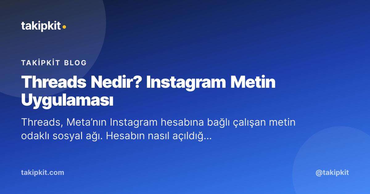 Threads Nedir? Instagram Metin Uygulaması