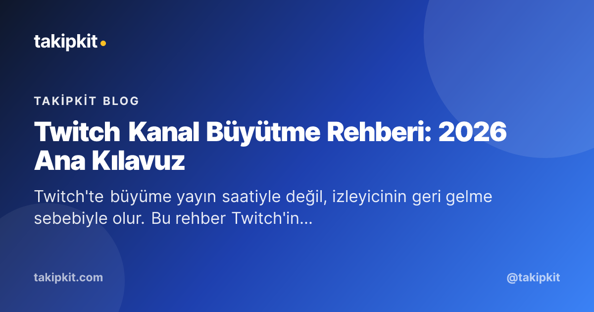 Twitch Kanal Büyütme Rehberi: 2026 Ana Kılavuz